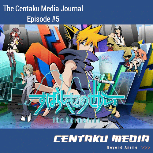 You are currently viewing Centaku Media Journal: Episode #05