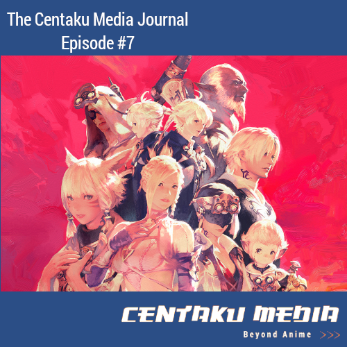 You are currently viewing Centaku Media Journal: Episode #07
