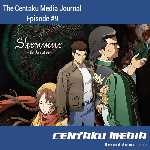 You are currently viewing Centaku Media Journal: Episode #09