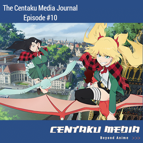 You are currently viewing Centaku Media Journal: Episode #10
