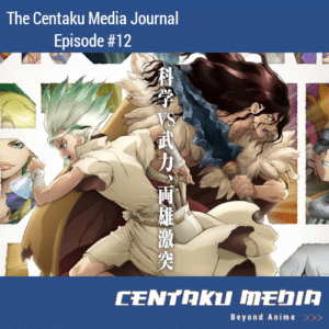 Read more about the article Centaku Media Journal: Episode #12 (S1 Finale)