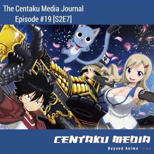 You are currently viewing Centaku Media Journal: Episode #19