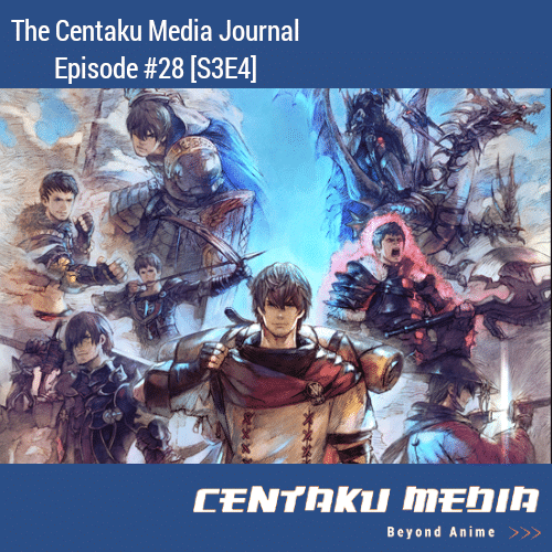 You are currently viewing Centaku Media Journal: Episode #28 [S3E4]